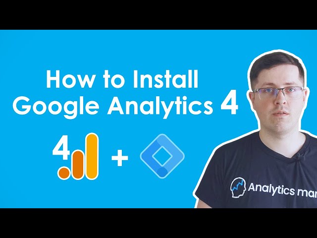 How to Install Google Analytics 4 (with Google Tag Manager)