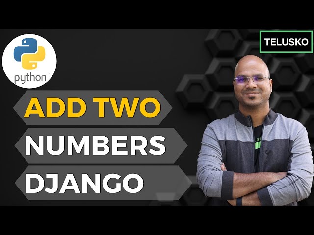 #7 Django tutorials | Addition of Two Numbers in Django