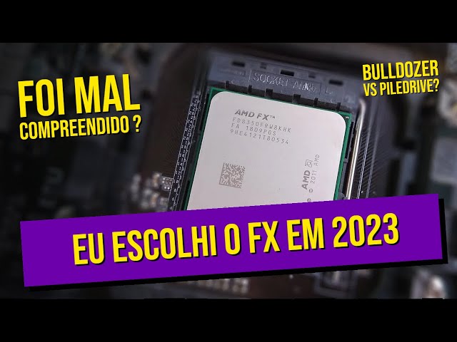PROCESSADORES AMD FX - AINDA VALE À PENA EM 2023? | VERDADES, TESTE EM JOGOS E MAIS