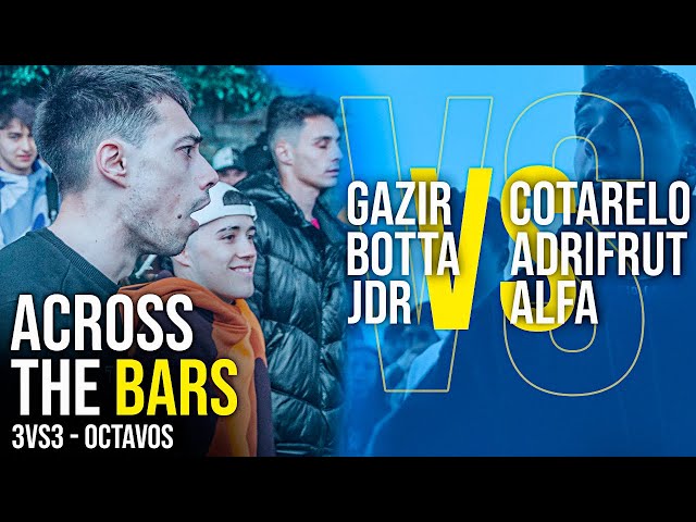 🔥 Octavos 🔥 Gazir, Botta y JDR VS Cotarelo, Adrifrut y Alfa ❌ Across The bars