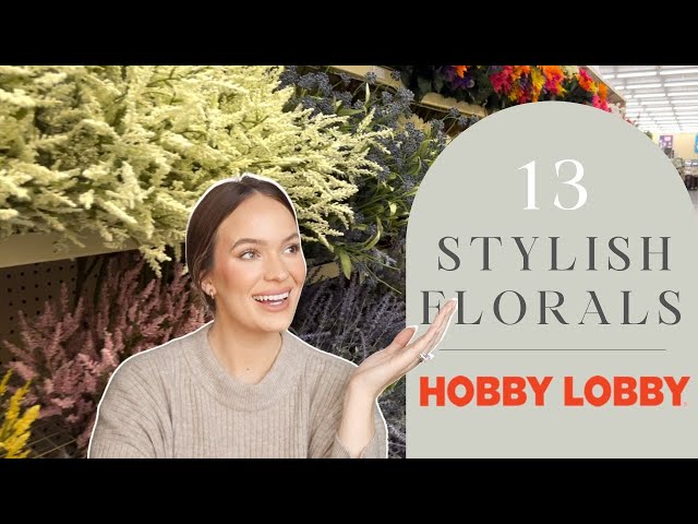 13 Affordable & Stylish Floral Stems From Hobby Lobby | Budget Friendly Home Decor