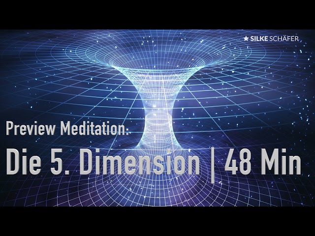 Die 5. Dimension | Meditiere mit Silke Schäfer & Moritz Schneider