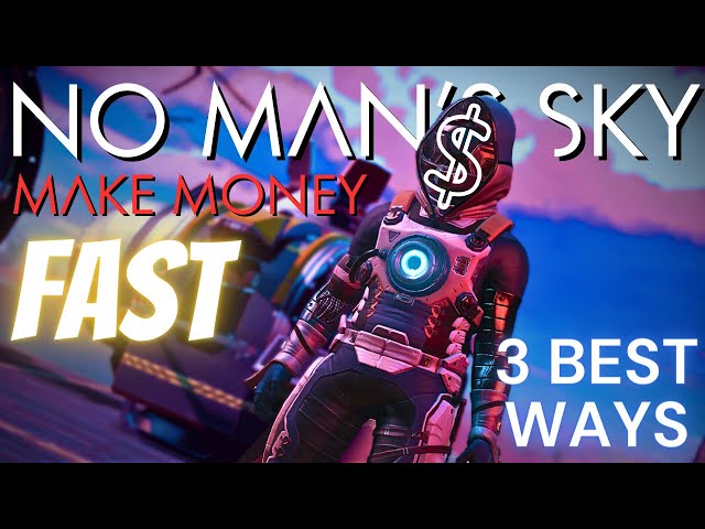 3 BEST Ways to Make Money in No Man's Sky