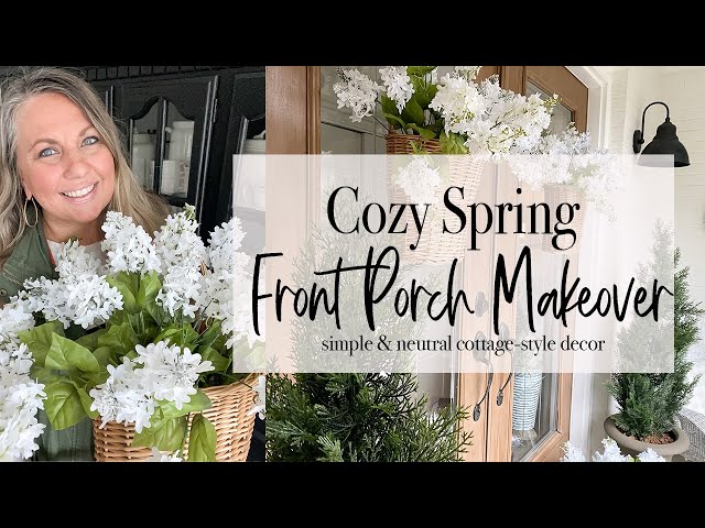 Cozy Spring Front Porch Makeover |  Simple and Neutral Cottage-Style Decor  | 2024