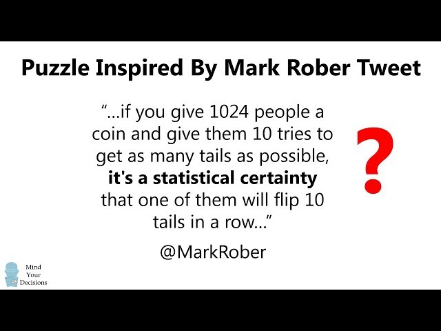 When Are 10 Tails In A Row A Statistical Certainty? Fixing Mark Rober's Calculation