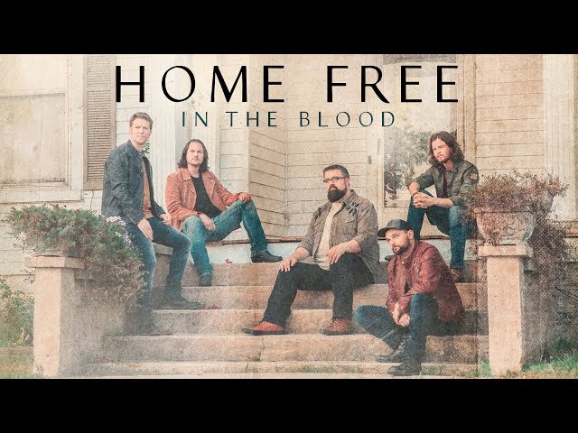 Home Free - In the Blood