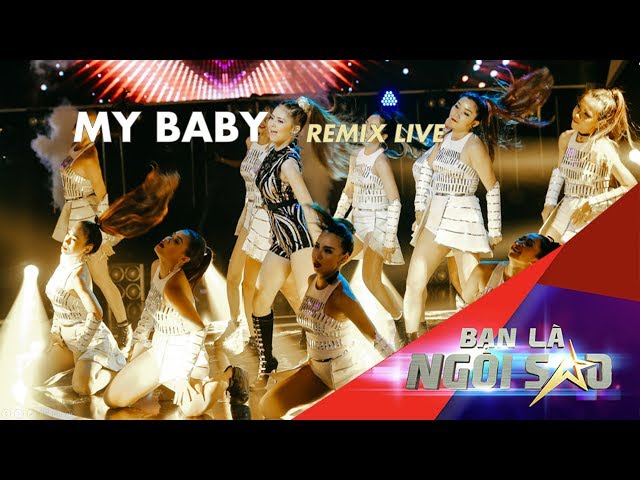 My Baby (Remix Live) | Liz khẳng Định Tư Chất Ngôi Sao Với Bản Hit Của Hồ Ngọc Hà | Be A Star