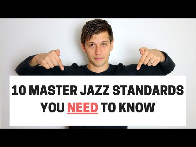 10 Master Jazz Standards You Need to Know