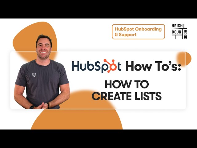 How to Create Lists inside HubSpot | HubSpot How To's with Neighbourhood