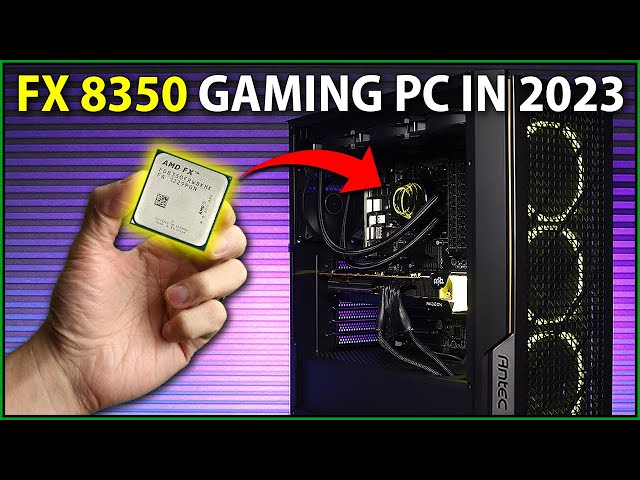 Building a PC with AMD's FX 8350 in 2023... Can It Still Game?