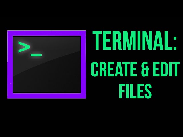 Terminal Tutorial: Create & Edit Files! Part 3!