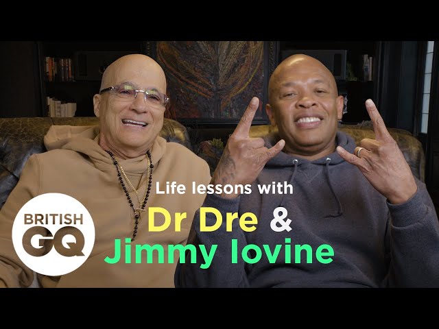 Dr Dre and Jimmy Iovine on their tips for success | British GQ
