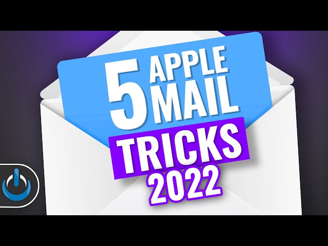 TOP 5 Apple Mail Tricks [2022]