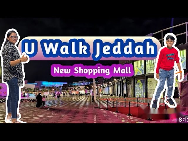 U Walk Jeddah - Cenomi centers SHOPPING MALL - Saudi Arabia" II #jeddahvloggers #mall