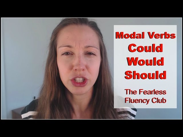 Could, Would, and Should: MODAL Verbs [The Fearless Fluency Club]
