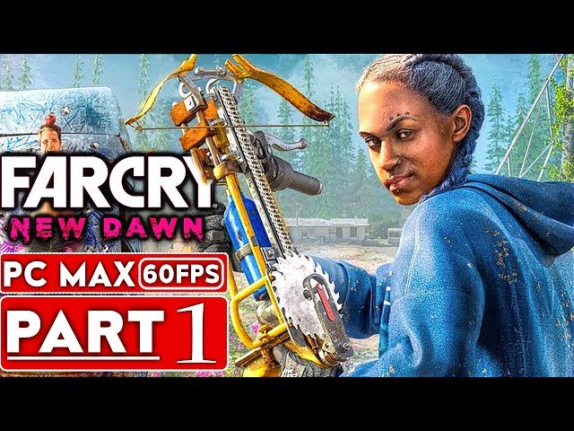 FAR CRY NEW DAWN Gameplay Walkthrough Part 1 [1080p HD 60FPS PC MAX Settings] - No Commentary