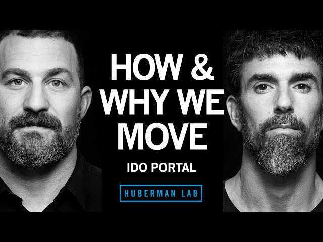 Ido Portal: The Science & Practice of Movement | Huberman Lab Podcast #77