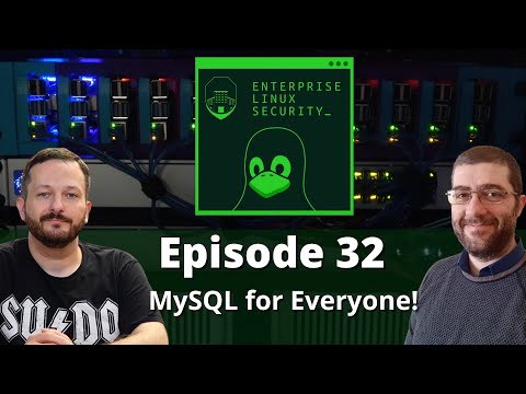 Enterprise Linux Security Episode 32 - MySQL for Everyone!