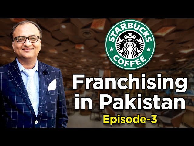 Starbucks | Franchising in Pakistan | Episode 3 | Rehan Allahwala