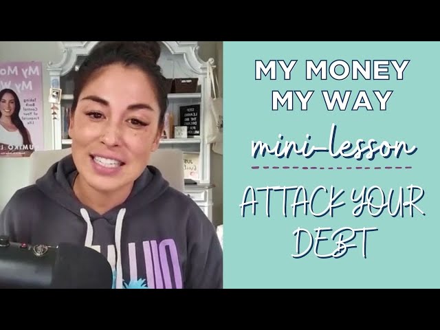 MY MONEY MY WAY MINI-LESSON DAY 5: ATTACK YOUR DEBT