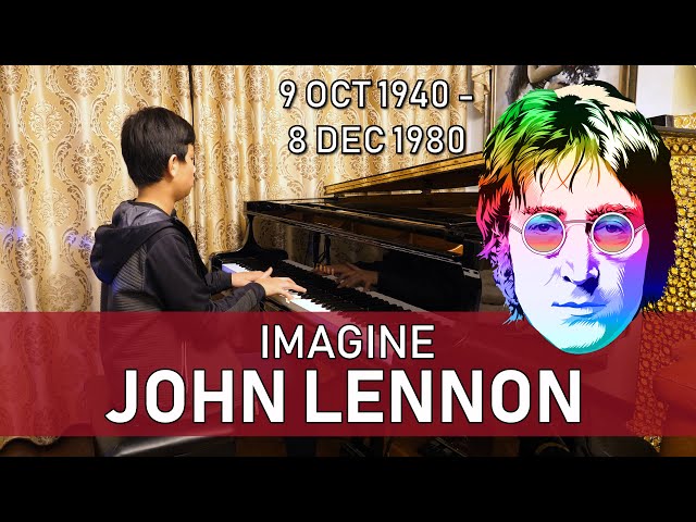 Imagine - In Memory of John Lennon 9 Oct 1940 - 8 Dec 1980 Cole Lam 12 Years Old