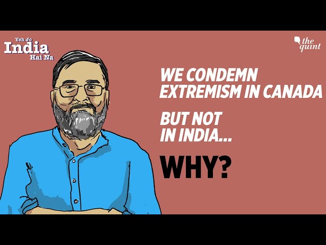 Yeh Jo India Hai Na | We Call Out Canada For Allowing Extremism, But  Ignore It In India