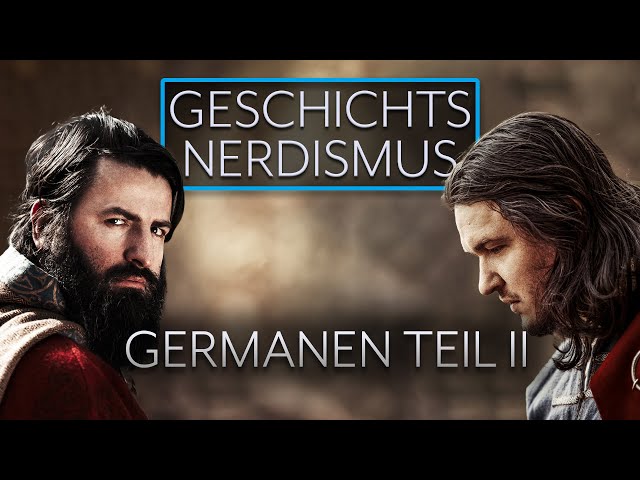 Germanen Teil II - Leben und Lebenswelten  | Geschichtsnerdismus mit Philipp und Adam