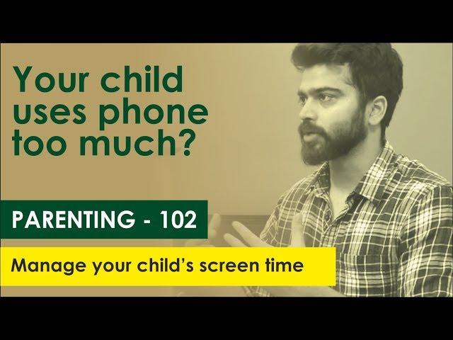 Manage your child's screen time | Parenting - 102