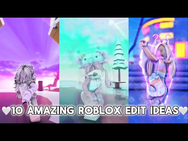 10 amazing Roblox edit ideas you can try (please read dec)❤️❤️