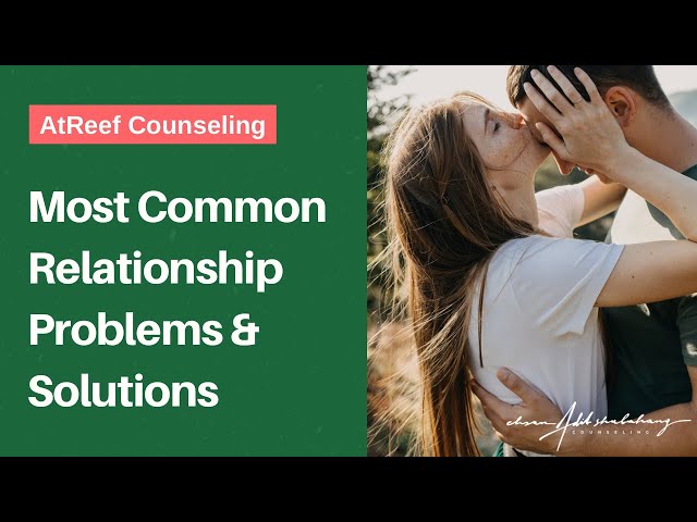 The Most Common Relationship Problems & How to Solve Them | Couples Therapy in Houston Texas