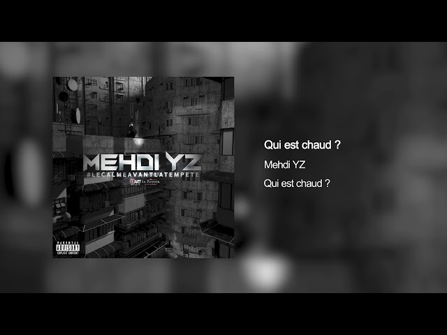 Mehdi YZ - Qui est chaud ? (Audio officiel)