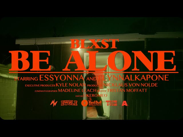 Blxst - Be Alone (Official Music Video)