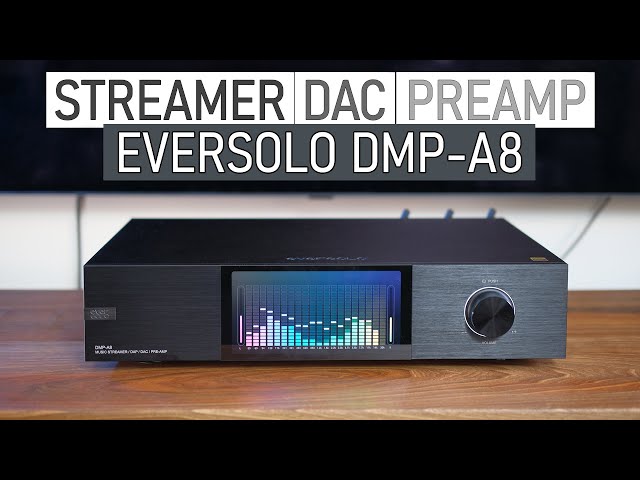 Eversolo DMP-A8 streamer, DAC, and preamp review