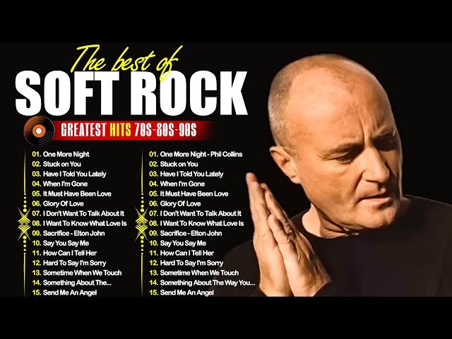 Phil Collins, Michael Bolton, Elton John, Eric Clapton, Bee Gees - Soft Rock Love Songs 70s 80s 90s