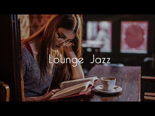[Playlist] 3 Hour Afternoon Lounge Jazz - Relaxing Jazz Music for Work & Study