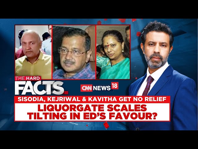 Sisodia, Kejriwal & Kavitha Get No Relief | Liquorgate Scales Tilting In ED's Favour? | News18