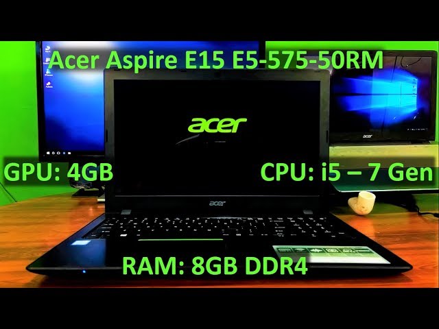 Acer Aspire E15 E5-575-50RM Laptop Unboxing & Review