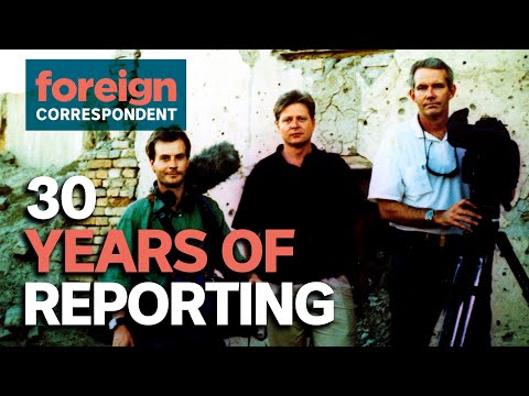A Wild Ride: 30 Years of Reporting for Foreign Correspondent | Foreign Correspondent