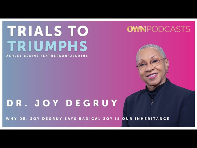 Author, Professor and Researcher Dr.Joy DeGruy | Trials To Triumphs | OWN Podcasts