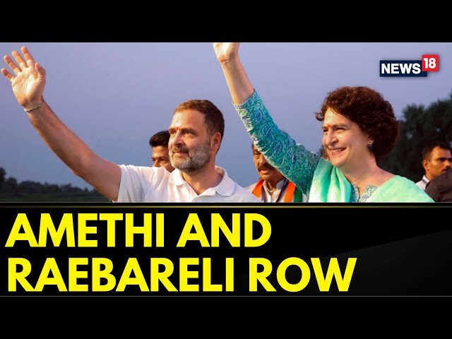 Will Rahul Gandhi And Priyanka Gandhi Contest From Amethi And Raebareli? | LS Polls 2024 | News18