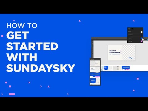Get Started With SundaySky: How-To Tutorials & Video Best Practices
