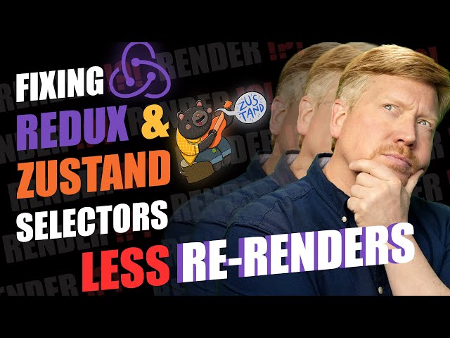 Fixing Redux/Zustand Re-Renders