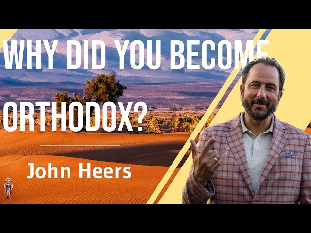 Why Did You Become Orthodox Christian? - John Heers