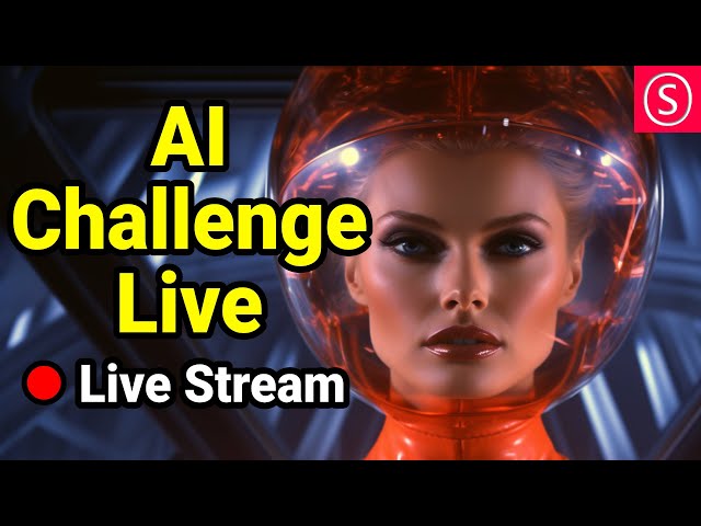 Ai Challenge Live  - Live Stream - Join me & Have Fun