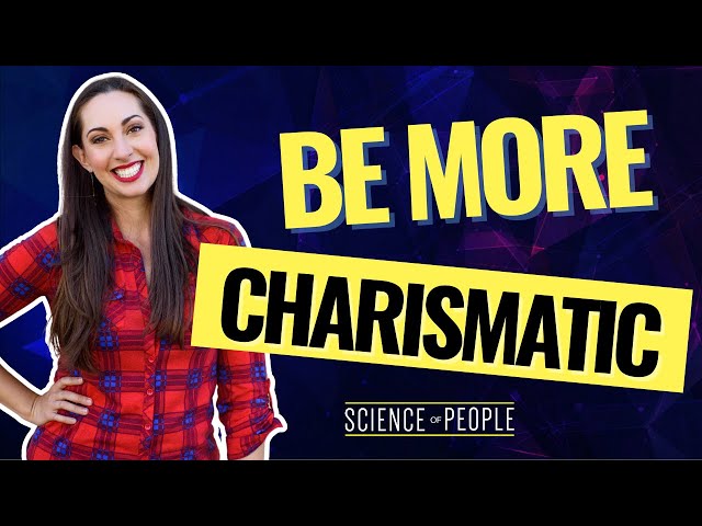 Be More Charismatic With These 5 Science Based Habits