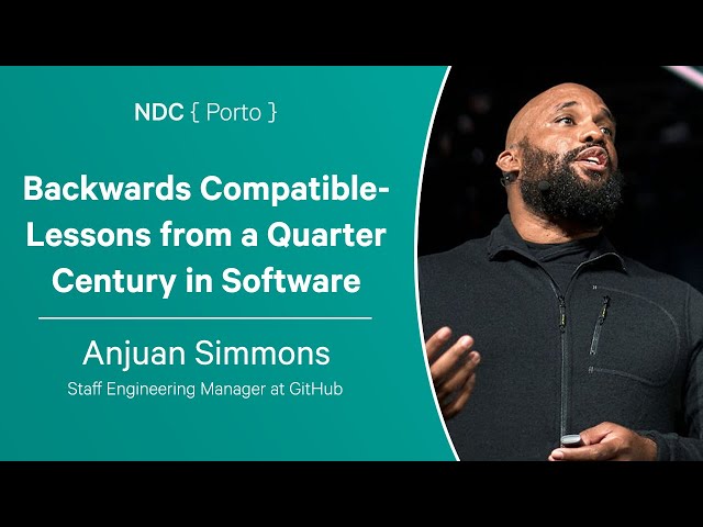 Backwards Compatible- Lessons from a Quarter Century in Software - Anjuan Simmons
