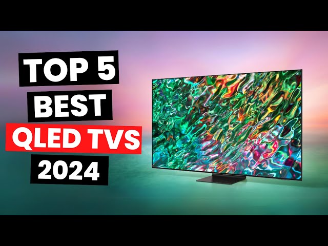 Top 5: Best QLED TVs (2024)