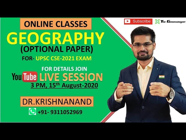ONLINE CLASSES FOR GEOGRAPHY (OPTIONAL)- UPSC CSE-2021 by Dr.Krishnanand