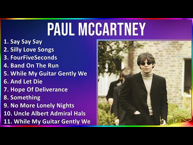 Paul Mccartney 2024 MIX Maiores Sucessos - Say Say Say, Silly Love Songs, FourFiveSeconds, Band ...