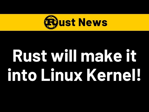 Rust will make it into Linux Kernel!